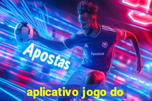 aplicativo jogo do